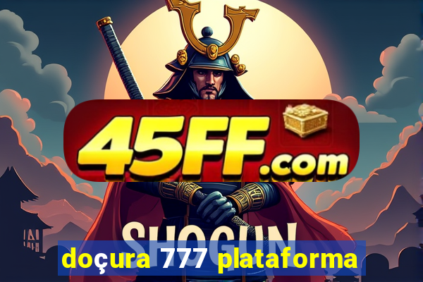 doçura 777 plataforma